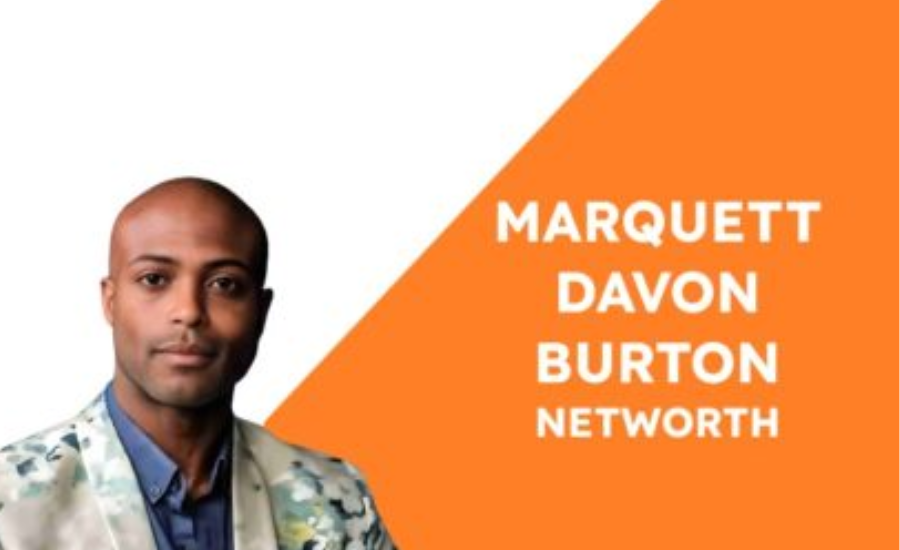 The Inspiring Journey Of Marquett Davon Burton Net Worth : From Adversity To Entrepreneurial Success